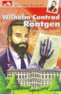 Seri Tokoh Dunia 43 : Wilhelm Contrad Rontgen