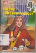 Seri Tokoh Dunia 47 : Antony Van Leeuwenhoek