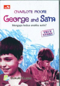 George And Sam -Mengapa Kedua Anakku Autis