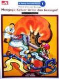 Dr.Tommy : Seri Tubuh Manusia 05 : Mengapa Keluar Urine Dan Keringat?