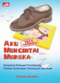 True Story : Aku Mencintai Mereka