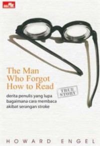 The Man Who Forgot How To Read : Derita Penulis Yang Lupa Bagaimana Cara Membaca Akibat Serangan Stroke