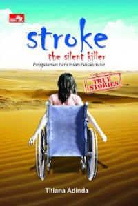 Stroke The Silent Killer : Pengalaman Para Insan Pascastroke