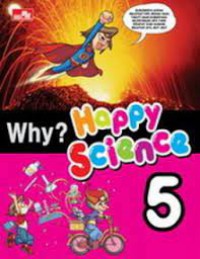 Why? Happy Science 5 : Science Comic