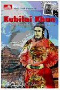 Kubilai Khan : Seri Tokoh Dunia 60