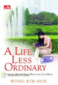 A Life Less Ordinary : Kumpulan Orang-Orang Biasa Yang Luar Biasa