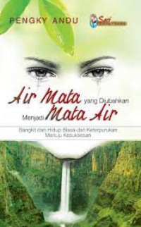 Air Mata Yang Diubahkan Menjadi Mata Air