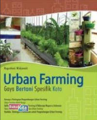 Urban Farming : Gaya Bertani Spesifik Kota