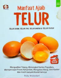 Manfaat Ajaib Telur : Telur Ayam, Telur Itik, Telur Angsa Dan Telur Puyuh