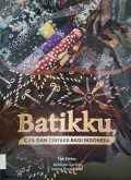 Batikku, Cita Dan Cintaku Bagi Indonesia