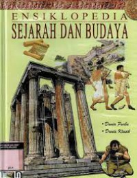 Ensiklopedia Sejarah Dan Budaya 1 :Dunia Purba, Dunia Klasik