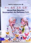 Serial Jing Si Aphorisms Anak 4 : Merasa Puas Bersyukur,Berpengertian Dan Berlapang Dada