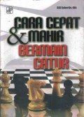 Cara Cepat Dan Mahir Bermain Catur