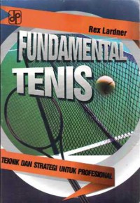 Fundamental Tenis : Teknik Dan Strategi Untuk Profesional