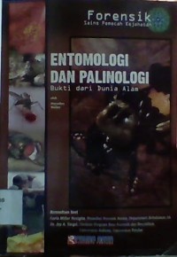 Entomologi Dan Palinologi Bukti Dari Dunia Alam : Forensik Sains Pemecah Kejahatan