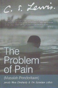 The Problem Of Pain -Masalah Penderitaan