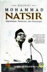 Biografi Mohammad Natsir : Kepribadian, Pemikiran, Dan Perjuangan