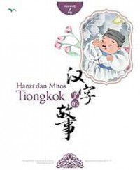 Hanzi dan Mitos Tiongkok Volume 4