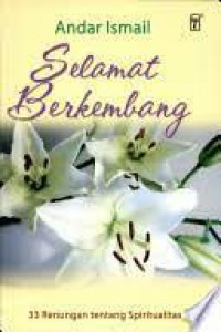 Selamat Berkembang:33 Renungan Tentang Spiritualitas