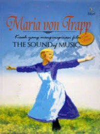 Maria Von Trapp (Kisah Yang Menginspirasi Film The Sound Of Music)