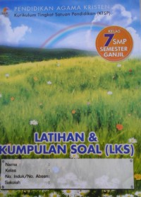 Latihan Dan Kumpulan Soal (LKS) : Pendidikan Agama Kristen (KTSP) Kelas 7 SMP Semester Ganjil