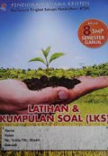 Latihan Dan Kumpulan Soal (LKS) : Pendidikan Agama Kristen (KTSP) Kelas 8 SMP Semester Ganjil