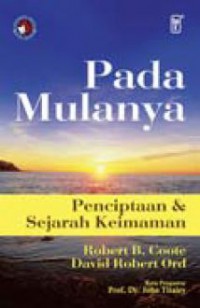 Pada Mulanya (Penciptaan & Sejarah Keimanan)