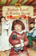 Little House (Seri Laura) 1 : Rumah Kecil Di Rimba Besar