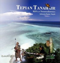 Tepian Tanah Air 92 Pulau Terdepan Indonesia Bagian Tengah