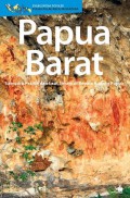 Ensiklopedia Populer Pulau-Pulau Kecil Nusantara : Papua Barat : Samudra Pasifik Dan Laut Seram Di Kepala Burung Papua