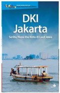 Ensiklopedia Populer Pulau-Pulau Kecil Nusantara 5 ; DKI Jakarta