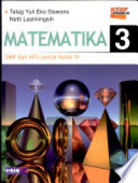 Matematika 3 : SMP Dan MTs Untuk Kelas IX