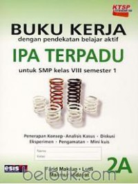 Buku Kerja IPA Terpadu 2A ,Kelas VIII Smster 1