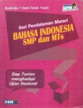 Seri Pendalaman Materi : Bahasa Indonesia SMP Dan Mts ; Siap Tuntas Mengahadapi Ujian Nasional