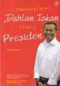 Seandainya Dahlan Iskan Jadi Presiden