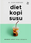 Diet Kopi Susu : Mindset Sehat Tanpa Sengsara