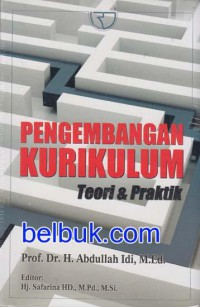 Pengembangan Kurikulum : Teori & Praktik