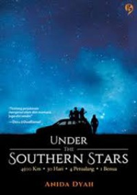 Under The Southern Stars : 4500 Km, 30 Hari, 4 Petualang, 1 Benua