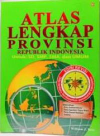 Atlas Lengkap ProVInsi Republika Indonesia