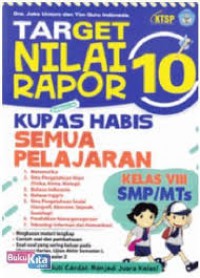 Target Nilai Rapor 10 : Kupas Habis Semua Pelajaran Kelas VIII SMP/MTs