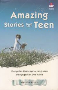 Amazing Stories For Teen-Kumpulan Kisah Nyata Yang Akan Menyegarkan Jiwa Anda