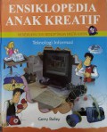 Ensiklopedia Anak Kreatif Menemukan Dan Menciptakan Hasta Karya : Teknologi Informasi