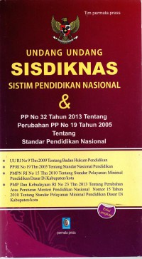 Undang-undang Sisyem Pendidikan Nasional dan PP no 32 tahun 2013 tentang perubahan PP no 19 tahun 2005 tentang standar pendidikan nasional