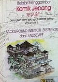 Belajar Menggambar Komik Jepang Volume 4 : Background Interior, Eksterior Dan Landscape