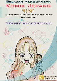 Belajar Menggambar Komik Jepang Volume 5 : Teknik Background