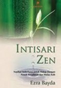 Intisari Zen : Nasihat Sederhana Untuk Hidup Dengan Penuh Kesadaran Dan Welas Asih