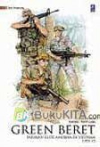 Green Beret,Pasukan Elite Amerika Di VIetnam 1957-73