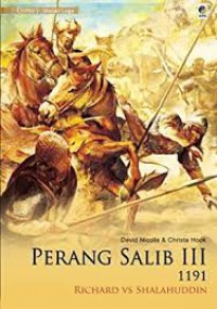 Perang Salib III 1191 -Richard Vs Shalahuddin : Osprey : Seri Petarung