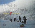 Pucuk Es Di Ujung Dunia : Pendakian 7 Puncak Dunia + CD