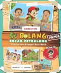 Si Bolang ; 7 Cerita Seru Di Negeri Buah Merah Papua